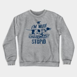 With Stupid Crewneck Sweatshirt